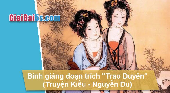 Đề 48 – Bình giảng đoạn “Trao duyên” trích trong Truyện Kiều của Nguyễn Du.