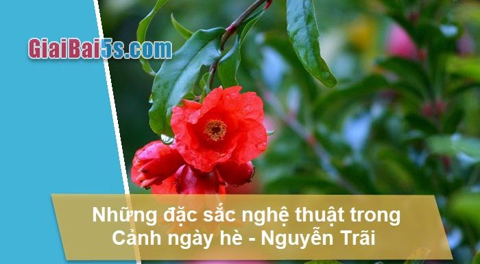 Đề 20: Những đặc sắc nghệ thuật trong bài thơ Cảnh ngày hè (Bảo kính cảnh giới số 43)của Nguyễn Trãi.