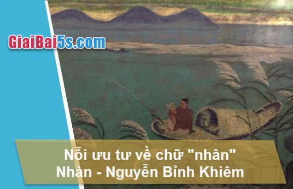 Đề 24 – Nỗi ưu tư về một chữ “nhân” – Đọc bài thơ Nhàn của Nguyễn Bỉnh Khiêm.