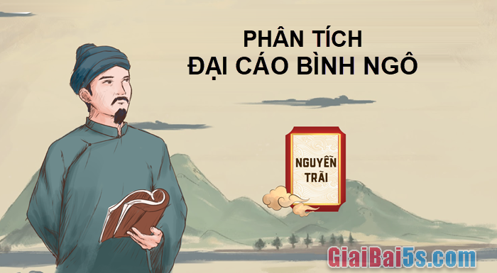 Đề 34 – Phân tích bài Bình Ngô đại cáo của Nguyễn Trãi.