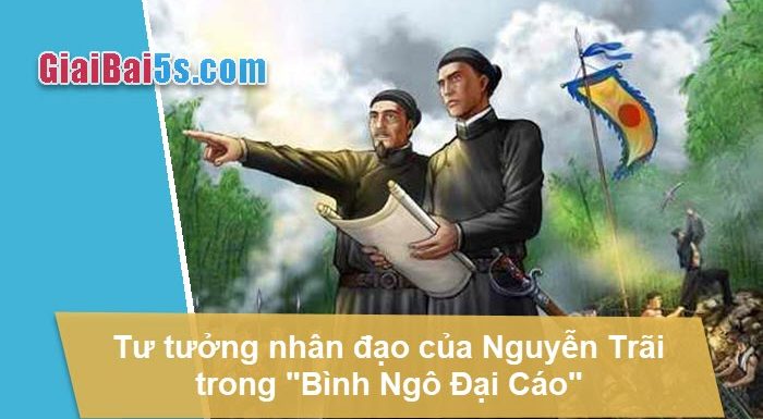 Đề 35 – Phân tích tư tưởng nhân đạo của Nguyễn Trãi trong bài “Bình Ngô đại cáo”