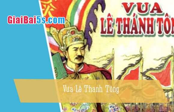 Phần thứ hai: Văn kể chuyện-Bài số 23. Vua Lê Thánh Tông